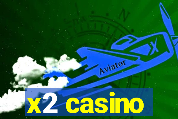 x2 casino